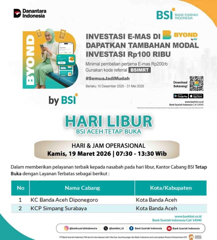 BSI Aceh Tetap Beroperasi pada Libur Panjang Idul Fitri 1447 H, 22 Outlet Siap Layani Nasabah pada tanggal 18, 19, 23, dan 24 Maret 2026
