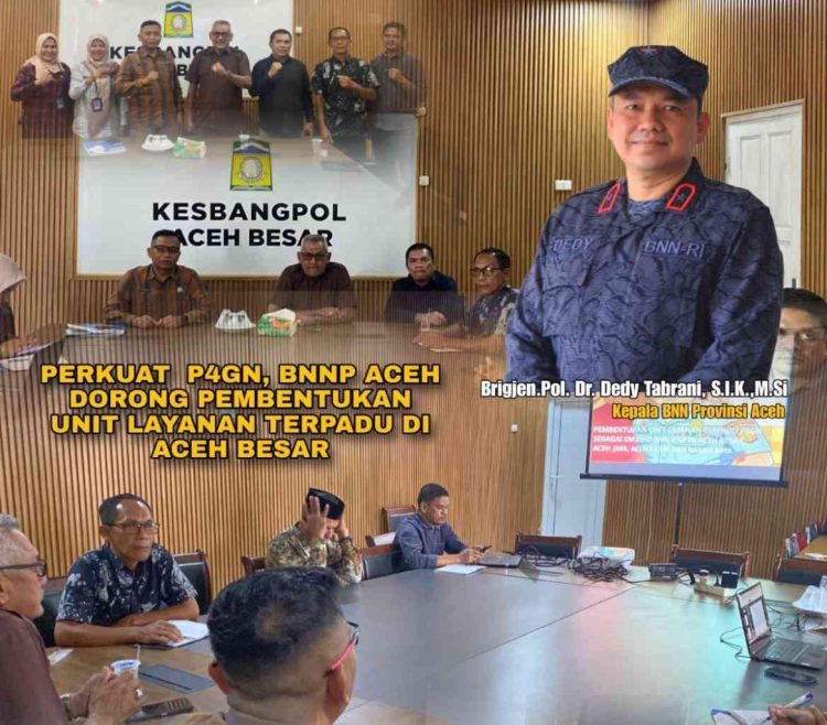 PERKUAT P4GN, BNNP ACEH DORONG PEMBENTUKAN UNIT LAYANAN TERPADU (ULT) P4GN DI ACEH BESAR