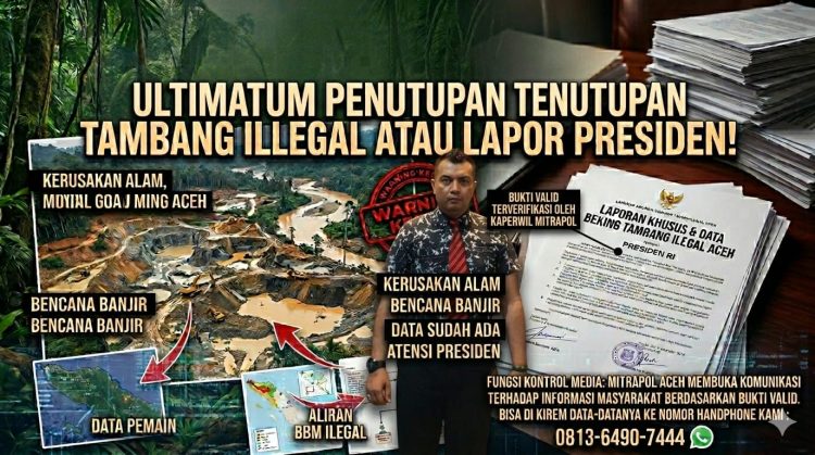 ​Mitrapol Aceh Beri Warning Keras: Tutup Tambang Ilegal Di Aceh atau Kami Surati Presiden!